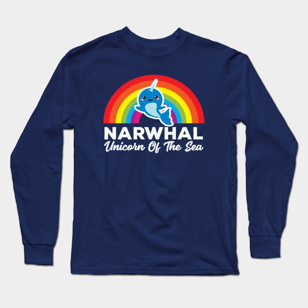 Narwhal. Unicorn Of The Sea! Cute Kawaii Whale T-Shirt Long Sleeve T-Shirt by teemaniac